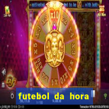 futebol da hora 3.7 ao vivo